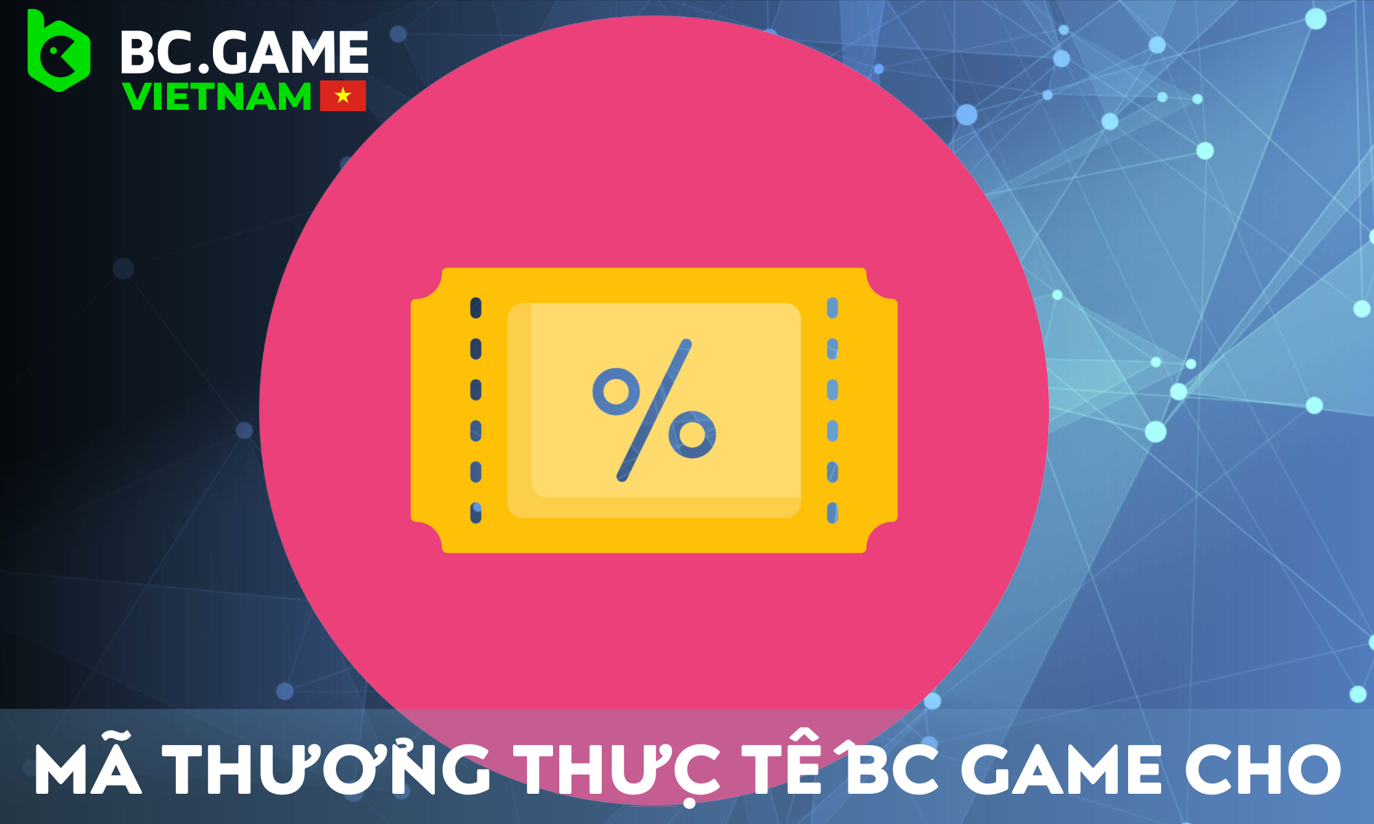 Tổng quan về các mã thưởng hiện tại từ BC Game