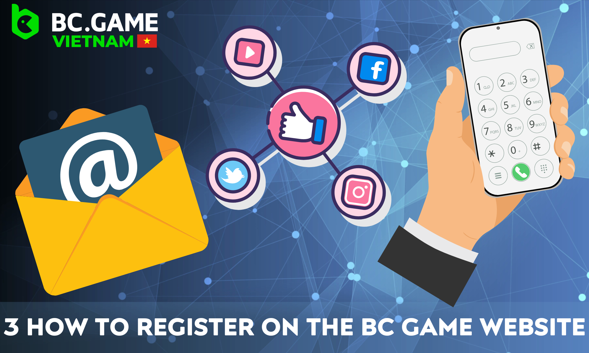 Overview of the 3 main ways to register an account in BC Game