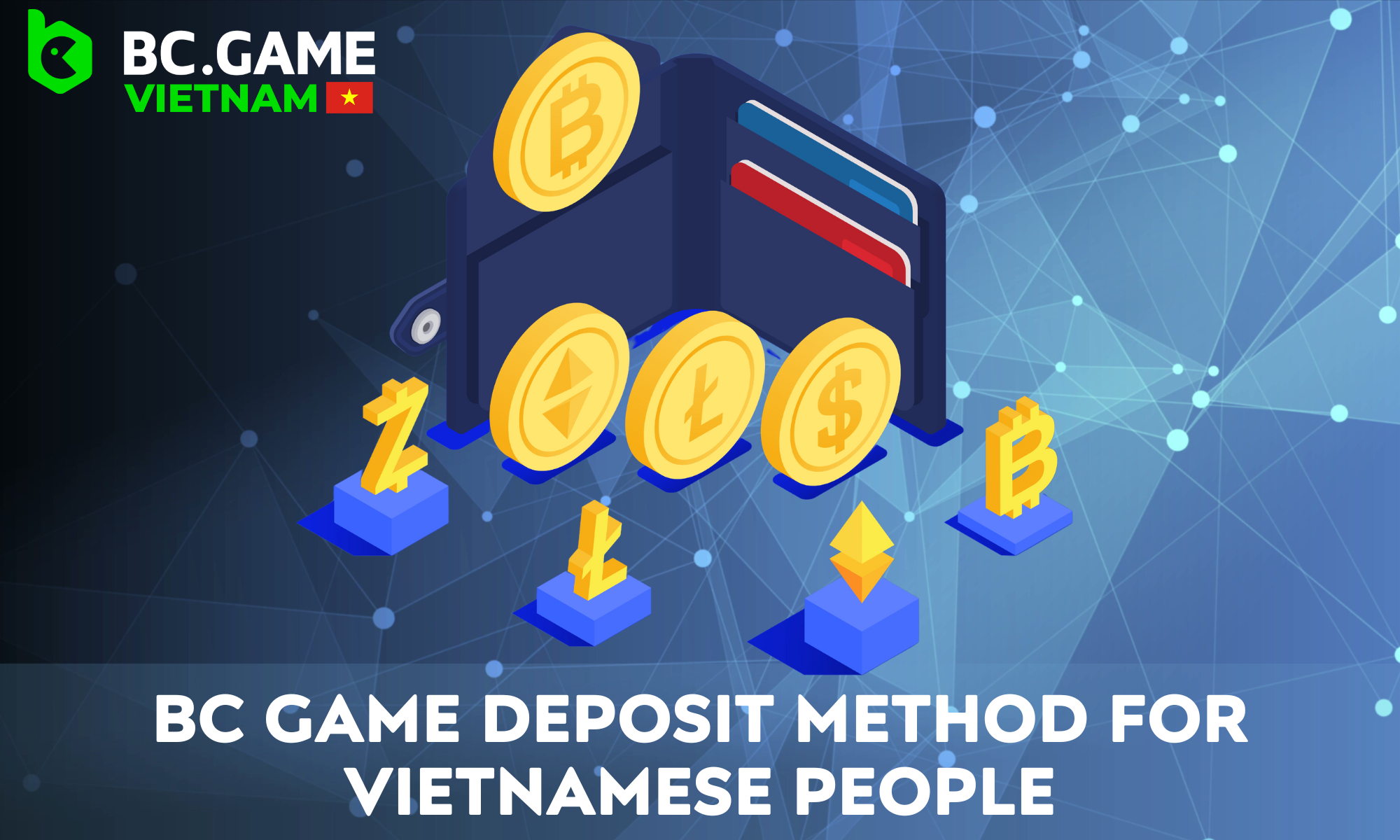 Vietnamese players can use many banking tools to deposit BC Game money