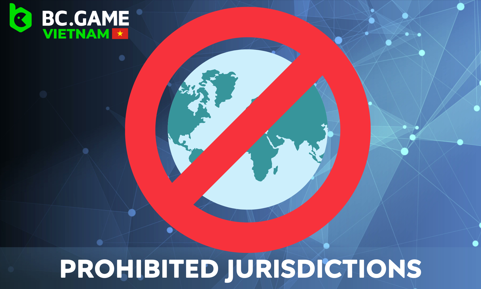 Overview of jurisdictions from which it is prohibited to use the services of the BC Game website